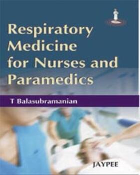 Balasubramanian |  Respiratory Medicine for Nurses and Paramedicals | Buch |  Sack Fachmedien