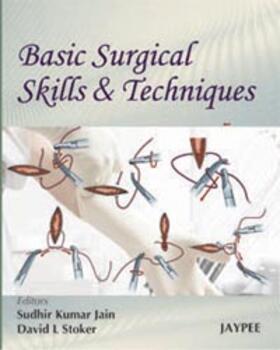 Jain / Stoker / Tanwar |  Basic Surgical Skills and Techniques | Buch |  Sack Fachmedien