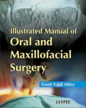 Mitra |  Illustrated Manual of Oral and Maxillofacial Surgery | Buch |  Sack Fachmedien