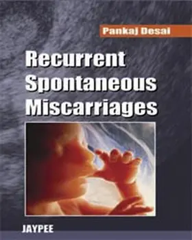 Desai |  Recurrent Spontaneous Miscarriages | Buch |  Sack Fachmedien