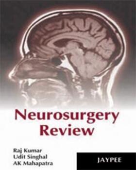 Kumar / Mahapatra / Singhal |  Neurosurgery Review | Buch |  Sack Fachmedien