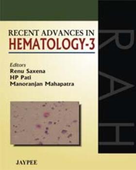 Saxena / Pati / Mahapatra |  Recent Advances in Hematology - 3 | Buch |  Sack Fachmedien