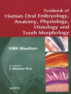 Masthan |  Textbook of Human Oral Embryology, Anatomy, Physiology, Histology and Tooth Morphology | Buch |  Sack Fachmedien