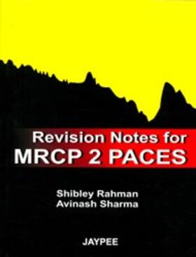 Rahman / Sharma |  Rahman, S: Revision Notes for MRCP 2 PACES | Buch |  Sack Fachmedien