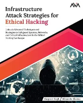 Singh / Sharma |  Infrastructure Attack Strategies for Ethical Hacking | eBook | Sack Fachmedien