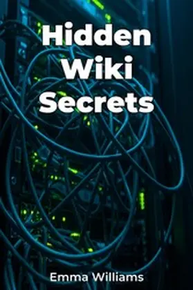 Williams |  Hidden Wiki Secrets | eBook | Sack Fachmedien