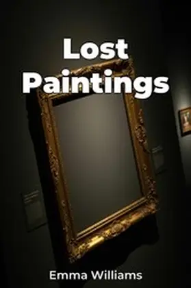 Williams |  Lost Paintings | eBook | Sack Fachmedien