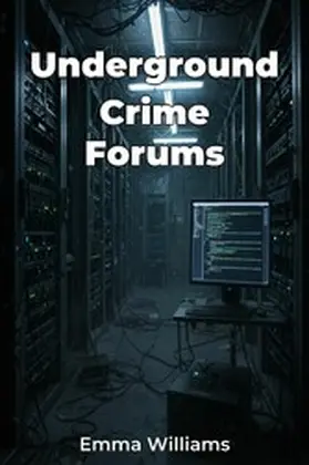 Williams |  Underground Crime Forums | eBook | Sack Fachmedien