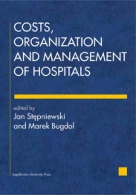 Stepniewski / Bugdol |  Costs, Organization, and Management of Hospitals | Buch |  Sack Fachmedien