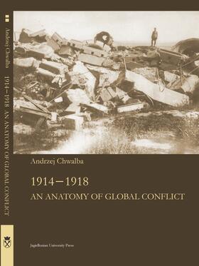 Chwalba |  1914-1918 - An Anatomy of Global Confl1ict | Buch |  Sack Fachmedien