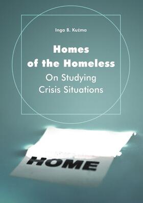 Kuzma |  Homes of the Homeless - On Studying Crisis Situations | Buch |  Sack Fachmedien