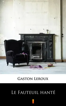 Leroux |  Le Fauteuil hanté | eBook | Sack Fachmedien