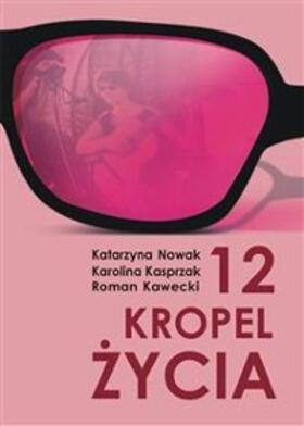 Kasprzak / Kawecki / Nowak |  12 kropel zycia | eBook | Sack Fachmedien