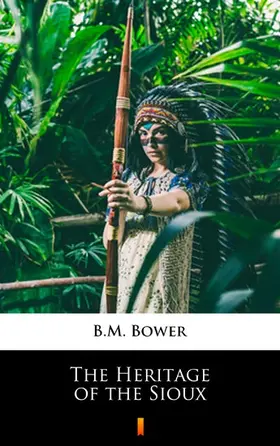 Bower |  The Heritage of the Sioux | eBook | Sack Fachmedien