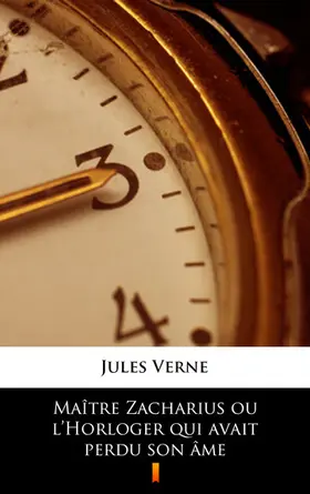 Verne |  Maître Zacharius ou l'Horloger qui avait perdu son âme | eBook | Sack Fachmedien