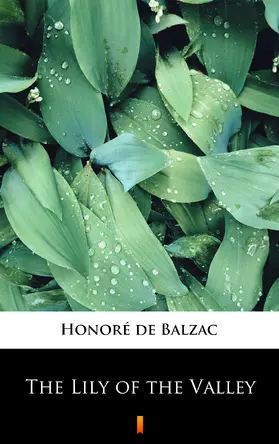 Balzac |  The Lily of the Valley | eBook | Sack Fachmedien