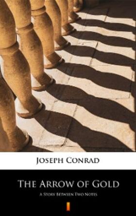 Conrad |  The Arrow of Gold | eBook | Sack Fachmedien