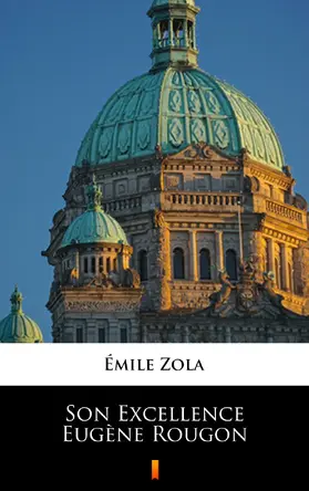 Zola |  Son Excellence Eugène Rougon | eBook | Sack Fachmedien