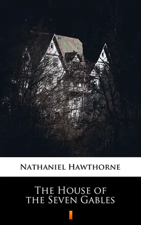 Hawthorne |  The House of the Seven Gables | eBook | Sack Fachmedien