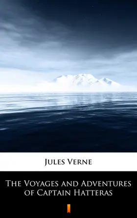 Verne |  The Voyages and Adventures of Captain Hatteras | eBook | Sack Fachmedien