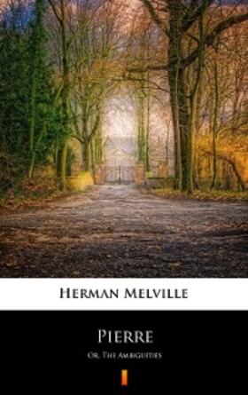 Melville |  Pierre | eBook | Sack Fachmedien