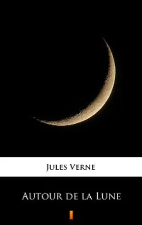 Verne |  Autour de la Lune | eBook | Sack Fachmedien