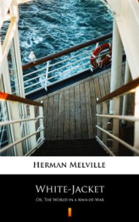 Melville |  White-Jacket | eBook | Sack Fachmedien