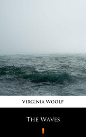Woolf |  The Waves | eBook | Sack Fachmedien