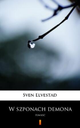 Elvestad |  W szponach demona | eBook | Sack Fachmedien