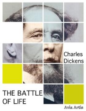 Dickens |  The Battle of Life | eBook | Sack Fachmedien