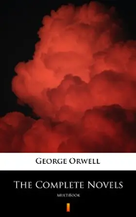 Orwell |  The Complete Novels | eBook | Sack Fachmedien