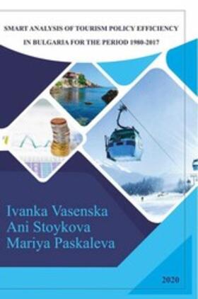 Vasenska / Stoykova / Paskaleva |  Smart Analysis of Tourism Policy Efficiency in Bulgaria for the Period 1980-2017 | eBook | Sack Fachmedien