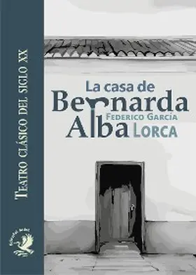 García Lorca |  La casa de Bernarda Alba | eBook | Sack Fachmedien