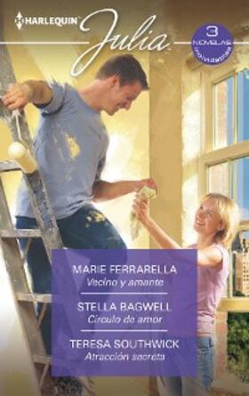 Ferrarella / Bagwell / Southwick |  Vecino y amante - Círculo de amor - Atracción secreta | eBook | Sack Fachmedien