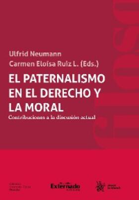 Neumann / López |  El paternalismo en el derecho y la moral | eBook | Sack Fachmedien