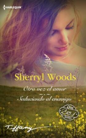Woods |  Otra vez el amor - Seduciendo al enemigo | eBook | Sack Fachmedien