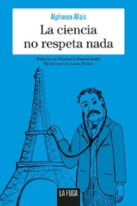 Allais |  La ciencia no respeta nada | eBook | Sack Fachmedien