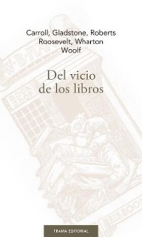 Roosevelt / Carroll / Roberts |  Del vicio de los libros | eBook | Sack Fachmedien