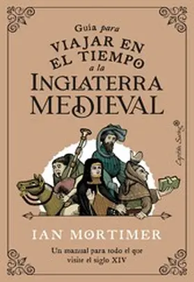 Mortimer |  Guía para viajar en el tiempo a la Inglaterra medieval | eBook | Sack Fachmedien