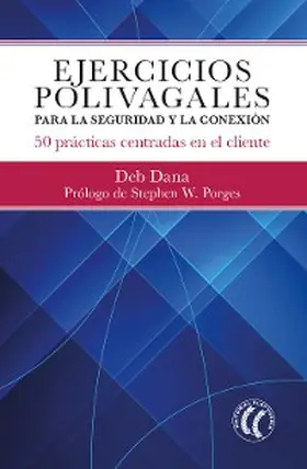 Dana |  Ejercicios polivagales para la seguridad y la conexión | eBook | Sack Fachmedien