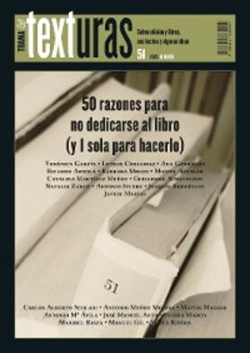 García / Garralón / Artola |  Texturas 51: 50 razones para no dedicarse al libro (y 1 sola para hacerlo) | eBook | Sack Fachmedien