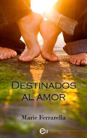 Ferrarella |  Destinados al amor | eBook | Sack Fachmedien