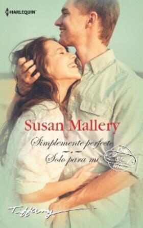 Mallery |  Simplemente perfecto - Sólo para mí | eBook | Sack Fachmedien