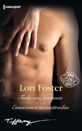 Foster |  Toda una fantasía - Emociones secuestradas - No me olvidarás | eBook | Sack Fachmedien