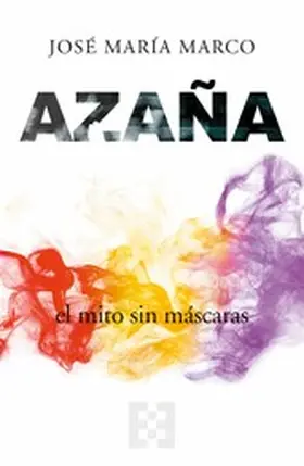 Marco |  Azaña, el mito sin máscaras | eBook | Sack Fachmedien