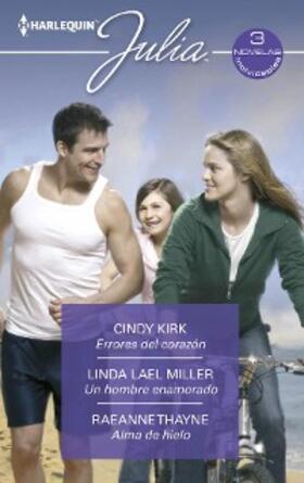 Kirk / Lael Miller / Thayne |  Errores del corazón - Un hombre enamorado - Alma de hielo | eBook | Sack Fachmedien