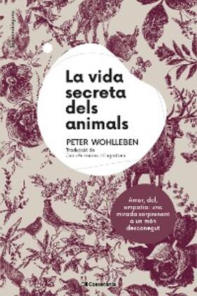 Wohlleben |  La vida secreta dels animals | eBook | Sack Fachmedien