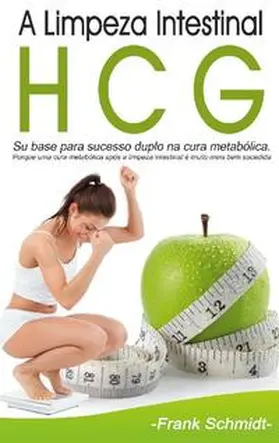 Schmidt |  A Limpeza Intestinal HCG | Buch |  Sack Fachmedien