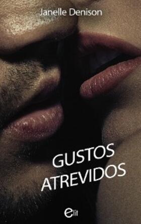 Denison |  Gustos atrevidos | eBook | Sack Fachmedien