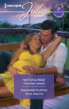 Pade / Thayne |  Felicidad robada - Amor esquivo | eBook | Sack Fachmedien